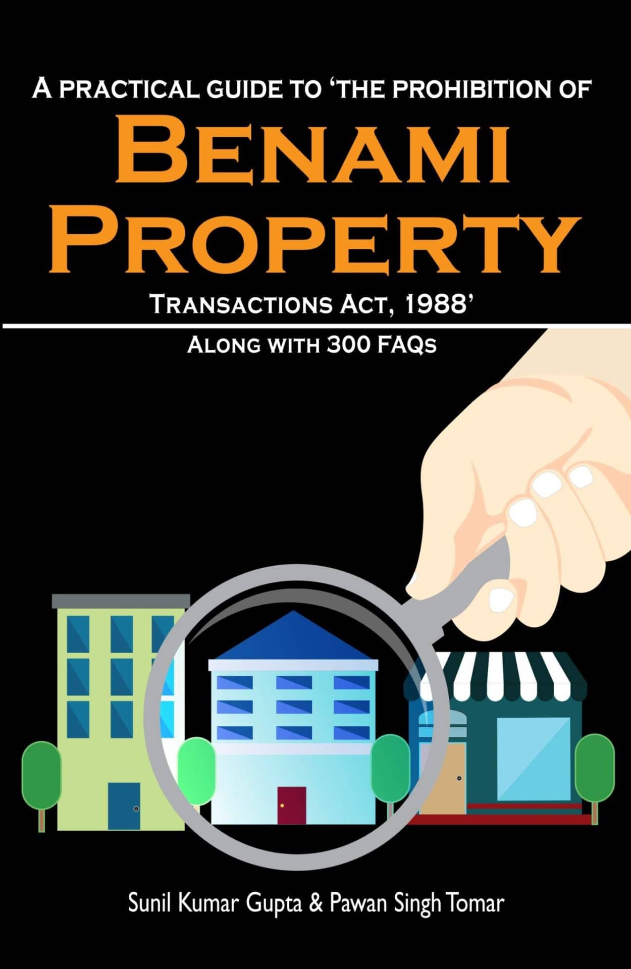 A Practical Guide To The Prohibition of Benami Property Transactions Act