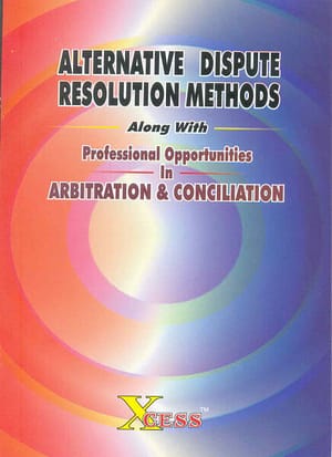 Alternative Dispute Resolution Methods  (With Professional Opportunities in Arbitration & Conciliation)