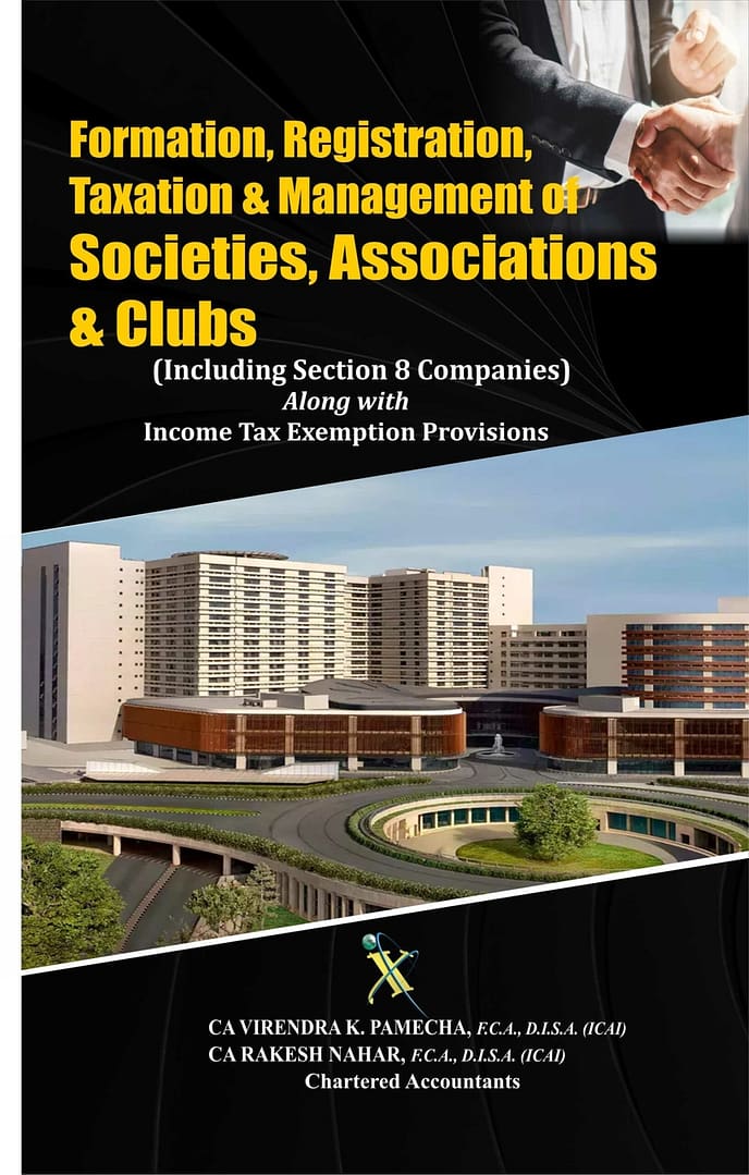 Formation, Registration, Taxation & Management of Societies, Associations & Clubs  - (Including Section 8 Companies)